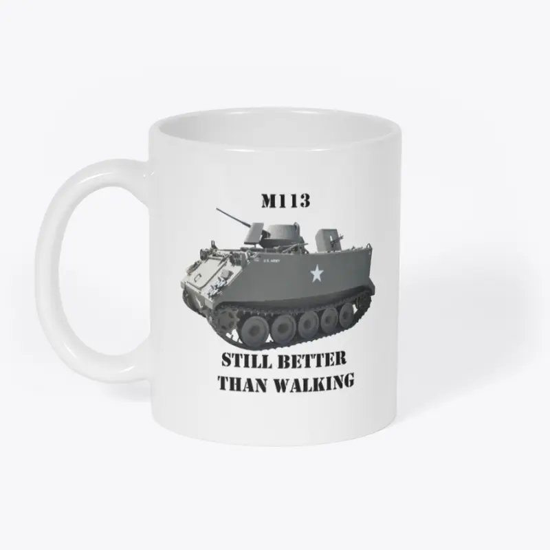 M113 "Still Better Than Walking"